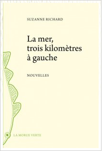 Livre La mer trois kilomètres à gauche, livre suzanne richard, livre îles de la madeleine, livre quebecois